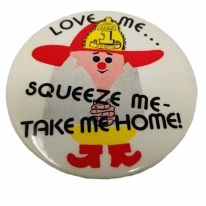 Fire Dept Pin 1978 Love Me Squeeze Me Take Me Home